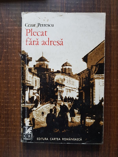 Cezar Petrescu - Plecat fara adresa