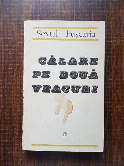 Sextil Puscariu – Calare pe doua veacuri