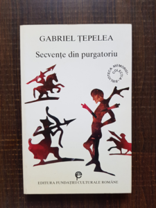 Gabriel Tepelea - Secvente din purgatoriu