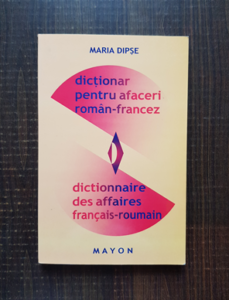 Maria Dipse - Dictionar pentru afaceri roman-francez, francez-roman