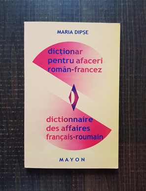 Maria Dipse – Dictionar pentru afaceri roman-francez, francez-roman