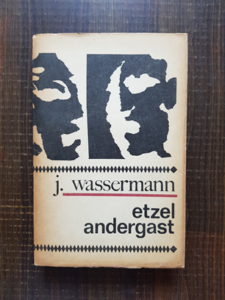 Jakob Wassermann - Etzel Andergast