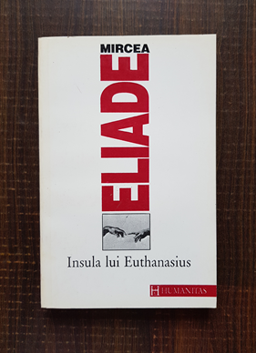 Mircea Eliade - Insula lui Euthanasius