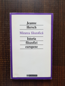 Jeanne Hersch - Mirarea filozofica. Istoria filozofiei europene