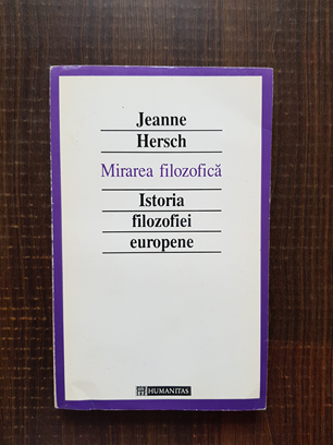 Jeanne Hersch – Mirarea filozofica. Istoria filozofiei europene