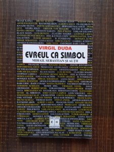 Virgil Duda - Evreul ca simbol. Mihail Sebastian si altii