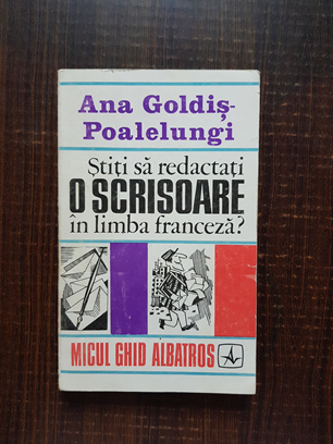 Ana Goldis Poalelungi – Stiti sa redactati o scrisoare in limba franceza?