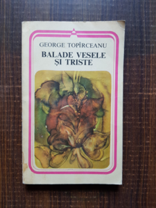 George Topirceanu - Balade vesele si triste