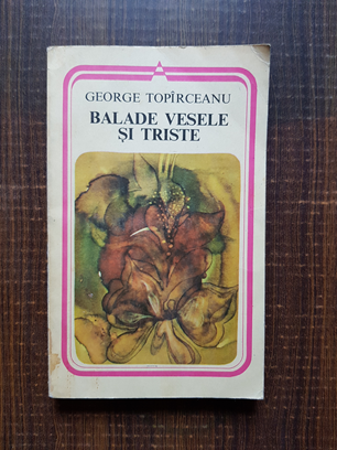 George Topirceanu – Balade vesele si triste