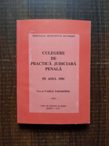 Vasile Papadopol - Culegere de practica judiciara penala pe anul 1991