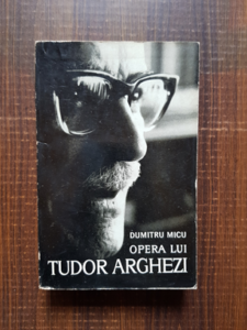 Dumitru Micu - Opera lui Tudor Arghezi. Eseu despre varstele anterioare