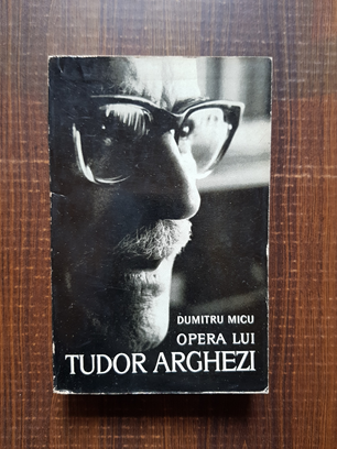 Dumitru Micu – Opera lui Tudor Arghezi