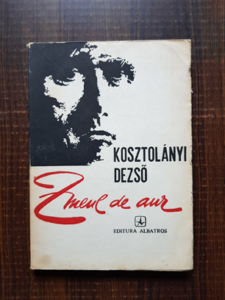 Kosztolanyi Dezso - Zmeul de aur