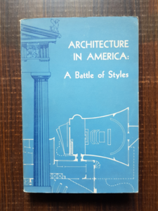 William A. Coles - Arhitecture in America: A battle of styles