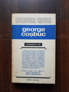 Biblioteca critica. George Cosbuc interpretat de Tudor Arghezi, Emanoil Bucuta...