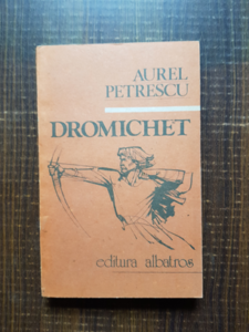 Aurel Petrescu - Dromichet. Semnul nemuririi