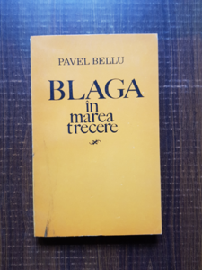 Pavel Bellu - Blaga in marea trecere
