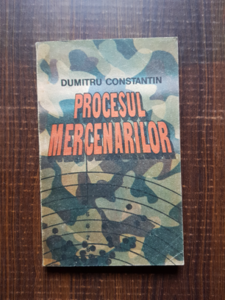 Dumitru Constantin - Procesul mercenarilor
