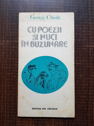 George Chirila – Cu poezii si nuci in buzunare