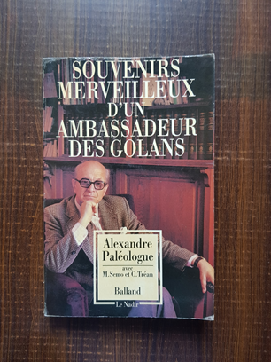 Alexandru Paleologu – Souvenirs merveilleux d’un ambassadeur des golans