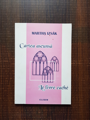 Martha Izsak – Carte ascunsa. Le livre cache