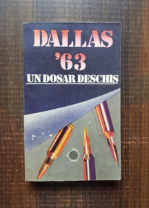 Stelian Turlea - Dallas 63. Un dosar deschis