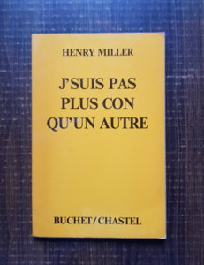 Henry Miller - J'suis pas plus con qu'un autre