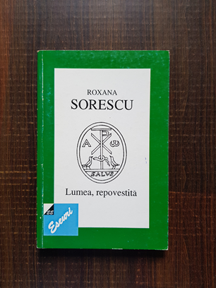 Roxana Sorescu – Lumea, repovestita