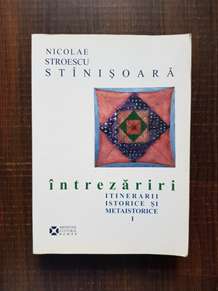 Nicolae Stroescu Stinisoara – Intrezariri