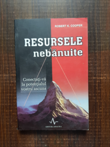Robert K. Cooper - Resursele nebanuite. Conectati-va cu potentialul vostru ascuns