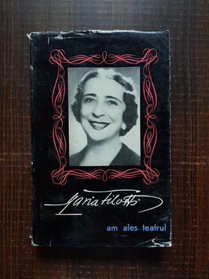 Maria Filotti – Am ales teatrul