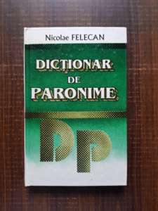 Nicolae Felecan - Dictionar de paronime