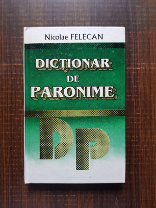 Nicolae Felecan – Dictionar de paronime