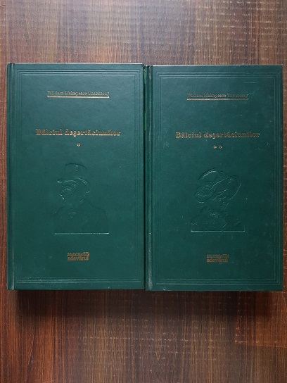 William Thackeray - Balciul desertaciunilor 2 volume