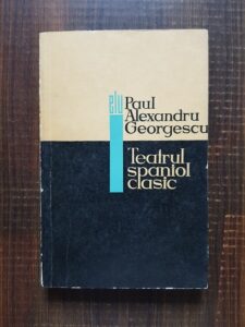 Paul Alexandru Georgescu - Teatrul spaniol clasic