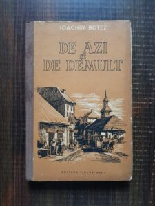 Ioachim Botez - De azi si de demult