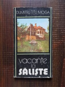 Dumitru Titu Moga - Vacante la Saliste