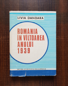 Livia Dandara - Romania in valtoarea anului 1939