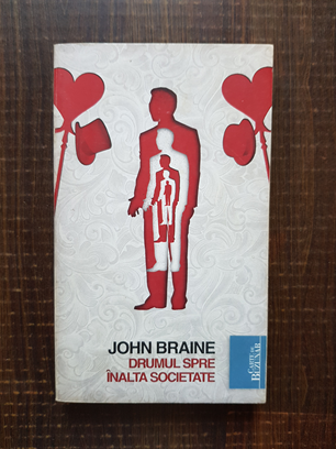 John Braine – Drumul spre inalta societate