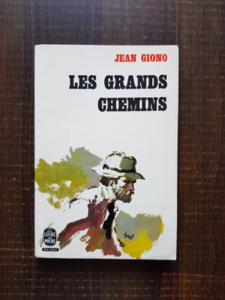 Jean Giono - Les grands chemins