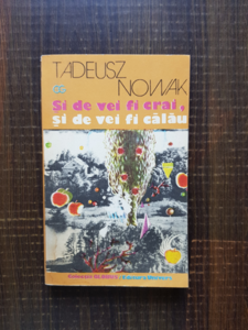 Tadeusz Nowak - Si de vei fi crai, si de vei fi calau