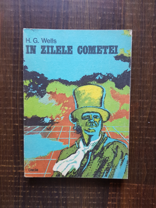 H. G. Wells - In zilele cometei