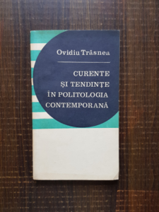 Ovidiu Trasnea - Curente si tendinte in politologia contemporana