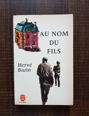 Herve Bazin – Au nom du fils