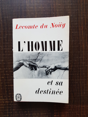 Lecomte du Nouy – L’homme et sa destinee