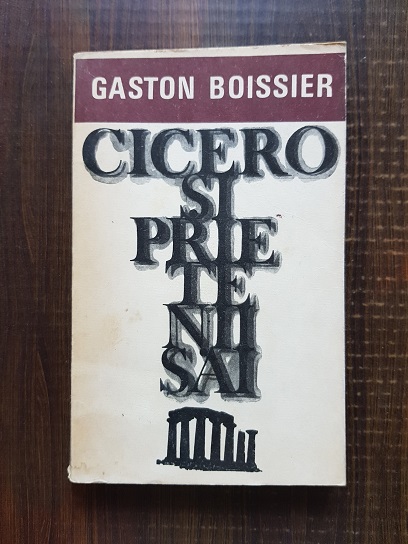 Gaston Boissier – Cicero si prietenii sai