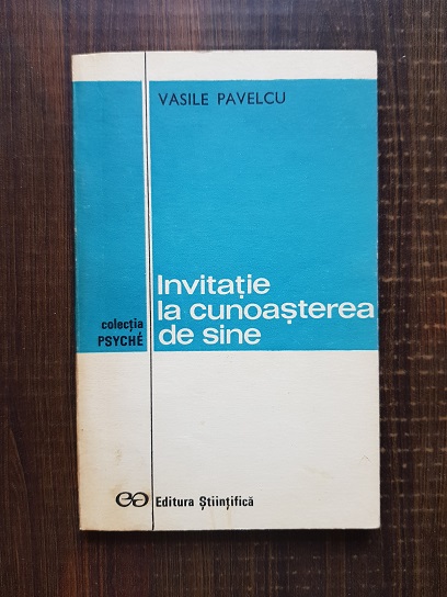 Vasile Pavelcu - Invitatie la cunoasterea de sine