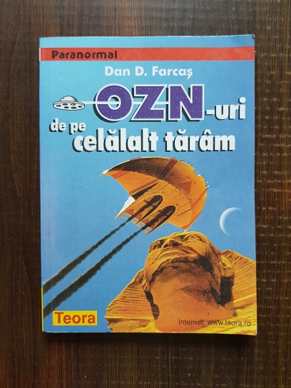 Dan D. Farcas – OZN-uri de pe celalalt taram