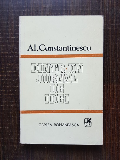 Al. Constantinescu – Dintr-un jurnal de idei