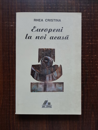 Rhea Cristina – Europeni la noi acasa